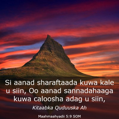 Picture 03 - Maahmaahyadii 5:9 SOM - Si aanad sharaftaada kuwa kale u siin, Oo aanad - Bible Verse Picture