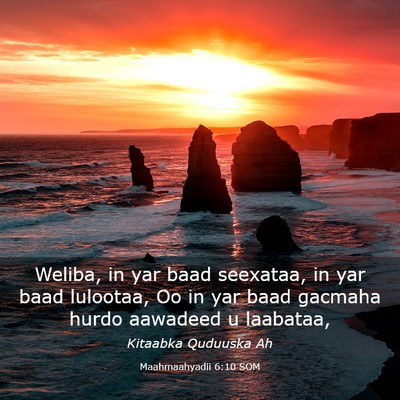 Picture 03 - Maahmaahyadii 6:10 SOM - Weliba, in yar baad seexataa, in yar baad - Bible Verse Picture