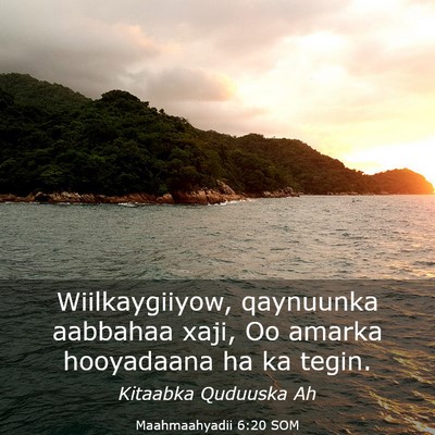 Picture 03 - Maahmaahyadii 6:20 SOM - Wiilkaygiiyow, qaynuunka aabbahaa xaji, Oo amarka - Bible Verse Picture