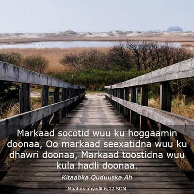 Picture 03 - Maahmaahyadii 6:22 SOM - Markaad socotid wuu ku hoggaamin doonaa, Oo - Bible Verse Picture
