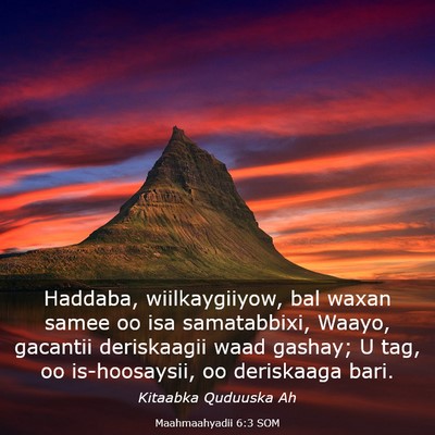 Picture 03 - Maahmaahyadii 6:3 SOM - Haddaba, wiilkaygiiyow, bal waxan samee oo isa - Bible Verse Picture