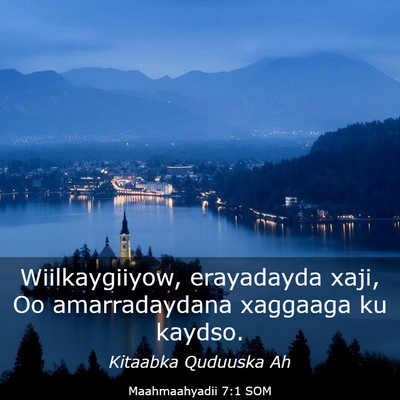 Picture 03 - Maahmaahyadii 7:1 SOM - Wiilkaygiiyow, erayadayda xaji, Oo amarradaydana - Bible Verse Picture