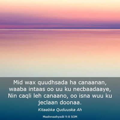 Picture 03 - Maahmaahyadii 9:8 SOM - Mid wax quudhsada ha canaanan, waaba intaas oo uu - Bible Verse Picture