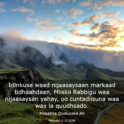 Picture 03 - Malaakii 1:12 SOM - Idinkuse waad nijaasaysaan markaad tidhaahdaan, - Bible Verse Picture