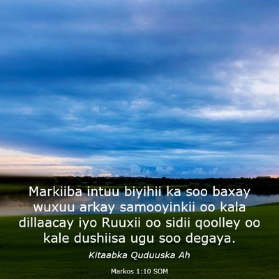 Picture 03 - Markos 1:10 SOM - Markiiba intuu biyihii ka soo baxay wuxuu arkay - Bible Verse Picture