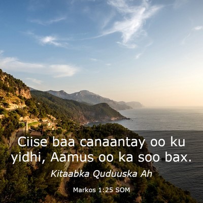 Picture 03 - Markos 1:25 SOM - Ciise baa canaantay oo ku yidhi, Aamus oo ka soo - Bible Verse Picture