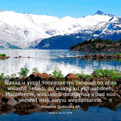 Picture 03 - Markos 10:35 SOM - Waxaa u yimid Yooxanaa iyo Yacquub oo ahaa - Bible Verse Picture