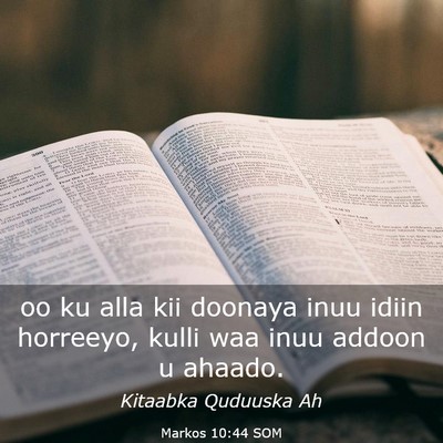 Picture 03 - Markos 10:44 SOM - oo ku alla kii doonaya inuu idiin horreeyo, kulli - Bible Verse Picture