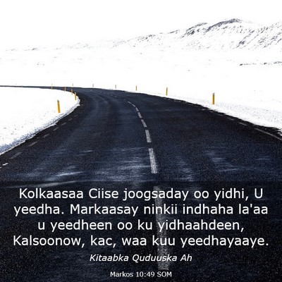 Picture 03 - Markos 10:49 SOM - Kolkaasaa Ciise joogsaday oo yidhi, U yeedha. - Bible Verse Picture