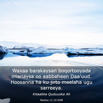 Picture 03 - Markos 11:10 SOM - Waxaa barakaysan boqortooyada imanaysa oo - Bible Verse Picture