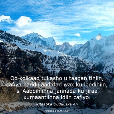 Picture 03 - Markos 11:25 SOM - Oo kolkaad tukasho u taagan tihiin, cafiya haddii - Bible Verse Picture
