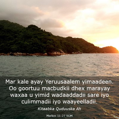 Picture 03 - Markos 11:27 SOM - Mar kale ayay Yeruusaalem yimaadeen. Oo goortuu - Bible Verse Picture