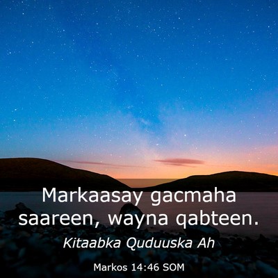 Picture 03 - Markos 14:46 SOM - Markaasay gacmaha saareen, wayna - Bible Verse Picture