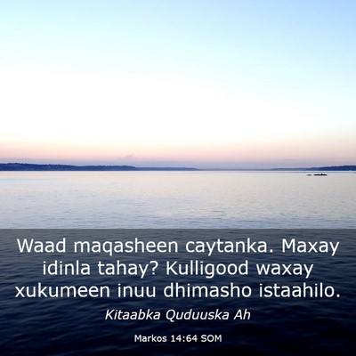 Picture 03 - Markos 14:64 SOM - Waad maqasheen caytanka. Maxay idinla tahay? - Bible Verse Picture
