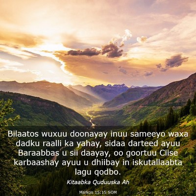 Picture 03 - Markos 15:15 SOM - Bilaatos wuxuu doonayay inuu sameeyo waxa dadku - Bible Verse Picture