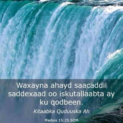 Picture 03 - Markos 15:25 SOM - Waxayna ahayd saacaddii saddexaad oo - Bible Verse Picture