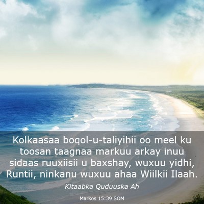 Picture 03 - Markos 15:39 SOM - Kolkaasaa boqol-u-taliyihii oo meel ku toosan - Bible Verse Picture