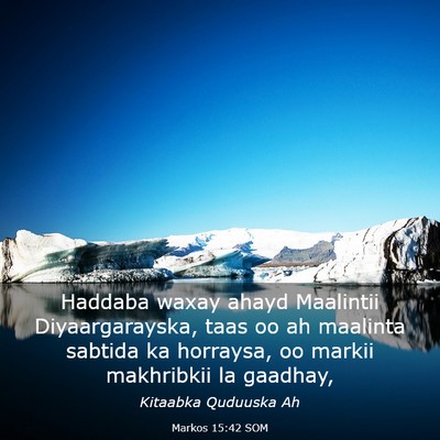 Picture 03 - Markos 15:42 SOM - Haddaba waxay ahayd Maalintii Diyaargarayska, - Bible Verse Picture