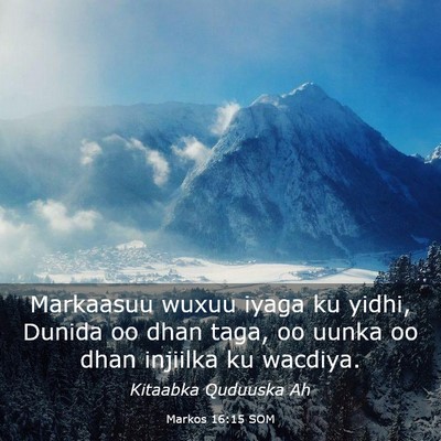 Picture 03 - Markos 16:15 SOM - Markaasuu wuxuu iyaga ku yidhi, Dunida oo dhan - Bible Verse Picture
