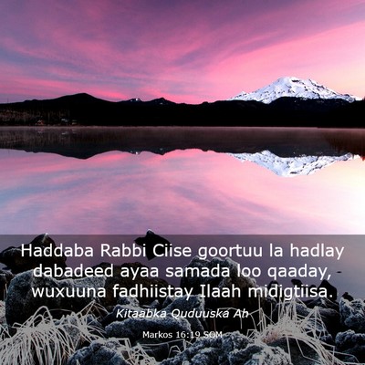 Picture 03 - Markos 16:19 SOM - Haddaba Rabbi Ciise goortuu la hadlay dabadeed - Bible Verse Picture