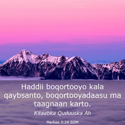 Picture 03 - Markos 3:24 SOM - Haddii boqortooyo kala qaybsanto, boqortooyadaasu - Bible Verse Picture