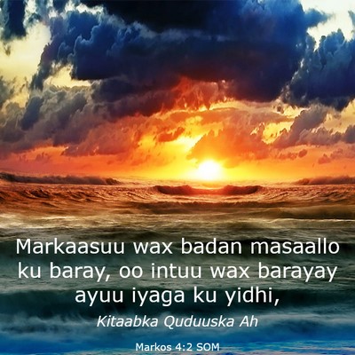 Picture 03 - Markos 4:2 SOM - Markaasuu wax badan masaallo ku baray, oo intuu - Bible Verse Picture