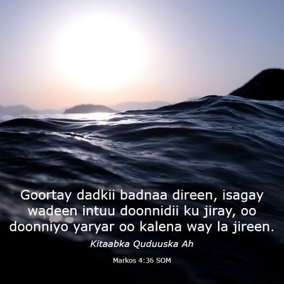 Picture 03 - Markos 4:36 SOM - Goortay dadkii badnaa direen, isagay wadeen intuu - Bible Verse Picture