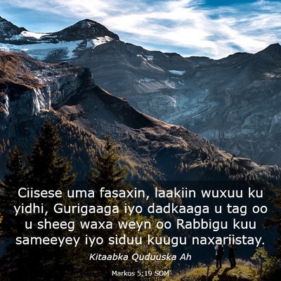 Picture 03 - Markos 5:19 SOM - Ciisese uma fasaxin, laakiin wuxuu ku yidhi, - Bible Verse Picture