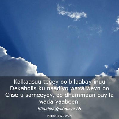 Picture 03 - Markos 5:20 SOM - Kolkaasuu tegey oo bilaabay inuu Dekabolis ku - Bible Verse Picture