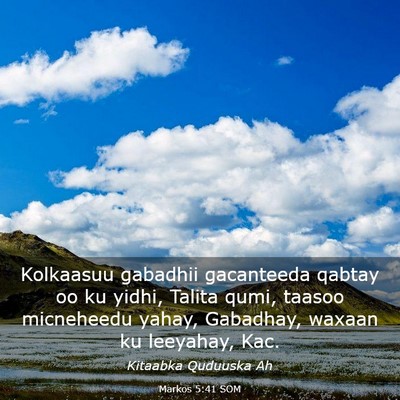 Picture 03 - Markos 5:41 SOM - Kolkaasuu gabadhii gacanteeda qabtay oo ku yidhi, - Bible Verse Picture