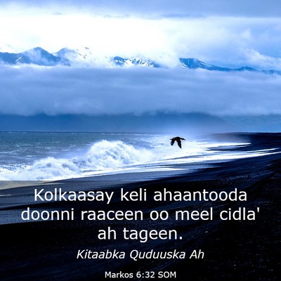 Picture 03 - Markos 6:32 SOM - Kolkaasay keli ahaantooda doonni raaceen oo meel - Bible Verse Picture