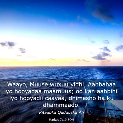 Picture 03 - Markos 7:10 SOM - Waayo, Muuse wuxuu yidhi, Aabbahaa iyo hooyadaa - Bible Verse Picture