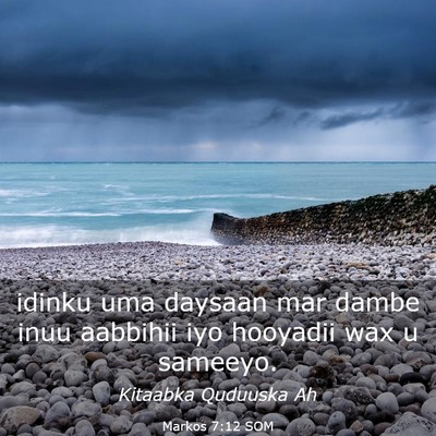 Picture 03 - Markos 7:12 SOM - idinku uma daysaan mar dambe inuu aabbihii iyo - Bible Verse Picture