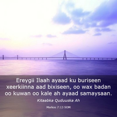 Picture 03 - Markos 7:13 SOM - Ereygii Ilaah ayaad ku buriseen xeerkiinna aad - Bible Verse Picture