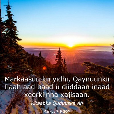Picture 03 - Markos 7:9 SOM - Markaasuu ku yidhi, Qaynuunkii Ilaah aad baad u - Bible Verse Picture