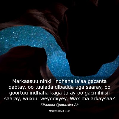 Picture 03 - Markos 8:23 SOM - Markaasuu ninkii indhaha la'aa gacanta qabtay, oo - Bible Verse Picture