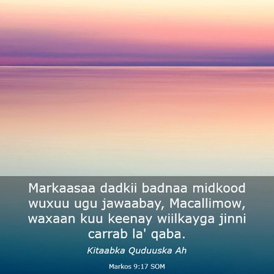 Picture 03 - Markos 9:17 SOM - Markaasaa dadkii badnaa midkood wuxuu ugu - Bible Verse Picture