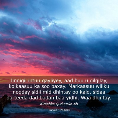Picture 03 - Markos 9:26 SOM - Jinnigii intuu qayliyey, aad buu u gilgilay, - Bible Verse Picture