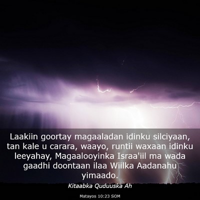 Picture 03 - Matayos 10:23 SOM - Laakiin goortay magaaladan idinku silciyaan, tan - Bible Verse Picture