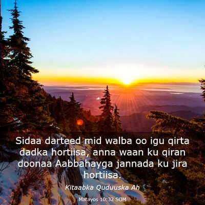 Picture 03 - Matayos 10:32 SOM - Sidaa darteed mid walba oo igu qirta dadka - Bible Verse Picture