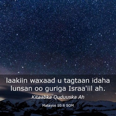 Picture 03 - Matayos 10:6 SOM - laakiin waxaad u tagtaan idaha lunsan oo guriga - Bible Verse Picture