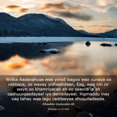 Picture 03 - Matayos 11:19 SOM - Wiilka Aadanahuse waa yimid isagoo wax cunaya oo - Bible Verse Picture