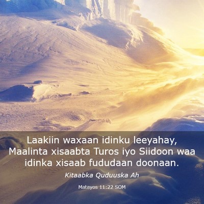 Picture 03 - Matayos 11:22 SOM - Laakiin waxaan idinku leeyahay, Maalinta xisaabta - Bible Verse Picture