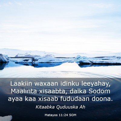 Picture 03 - Matayos 11:24 SOM - Laakiin waxaan idinku leeyahay, Maalinta - Bible Verse Picture