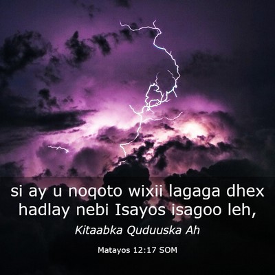 Picture 03 - Matayos 12:17 SOM - si ay u noqoto wixii lagaga dhex hadlay nebi - Bible Verse Picture