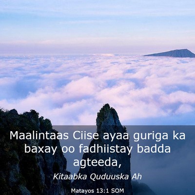 Picture 03 - Matayos 13:1 SOM - Maalintaas Ciise ayaa guriga ka baxay oo - Bible Verse Picture
