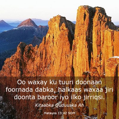 Picture 03 - Matayos 13:42 SOM - Oo waxay ku tuuri doonaan foornada dabka, halkaas - Bible Verse Picture
