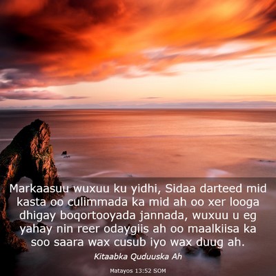 Picture 03 - Matayos 13:52 SOM - Markaasuu wuxuu ku yidhi, Sidaa darteed mid kasta - Bible Verse Picture