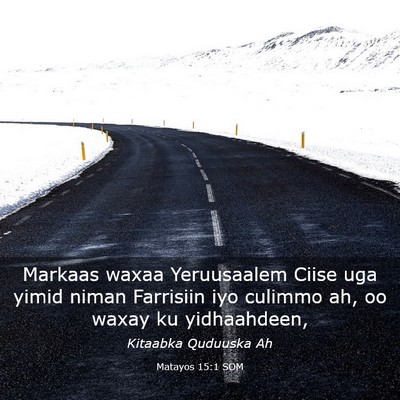 Picture 03 - Matayos 15:1 SOM - Markaas waxaa Yeruusaalem Ciise uga yimid niman - Bible Verse Picture