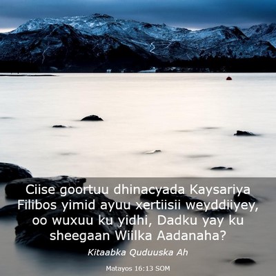 Picture 03 - Matayos 16:13 SOM - Ciise goortuu dhinacyada Kaysariya Filibos yimid - Bible Verse Picture